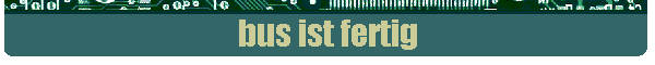 bus ist fertig